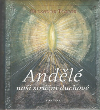Andělé - Naši strážní duchové - Alexandr Placar