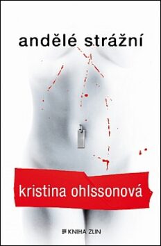 Andělé strážní - Kristina Ohlsson