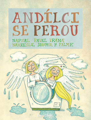Andílci se perou - Pavel Vrana,Jaromír F. Palme
