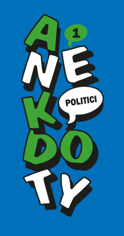 Anekdoty 1: Politici -  Kolektiv autorů