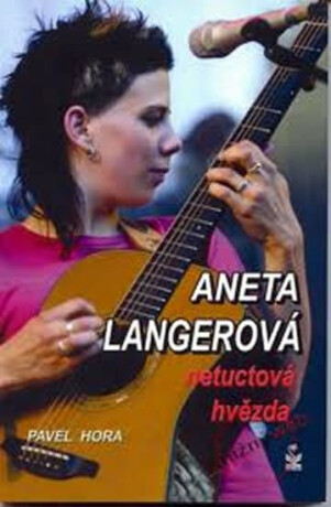 Aneta Langerová - netuctová hvězda - Pavel Hora