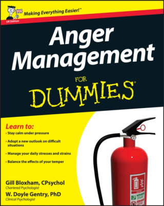 Anger Management For Dummies, UK Edition - W.Doyle Gentry,Gill Bloxham