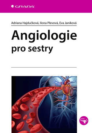 Angiologie pro sestry - Ilona Plevová,Eva Janíková,Adriana Hajdučková
