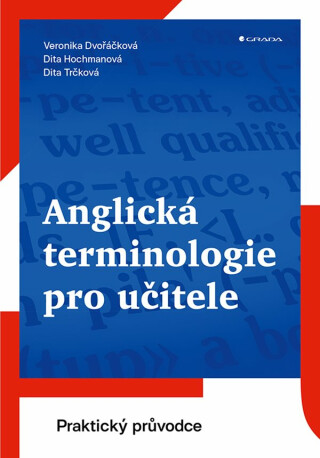 Anglická terminologie pro učitele - Dita Trčková,Veronika Dvořáčková,Dita Hochmanová