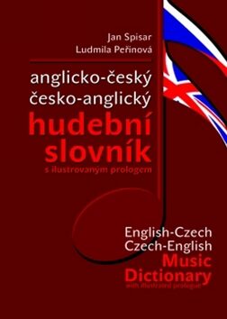 Anglicko-český česko-anglický hudební slovník - Jan Spisar,Ludmila Peřinová