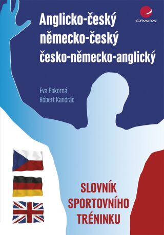 Anglicko-český německo-český česko-německo-anglický slovník sportovního tréninku - Eva Pokorná,Róbert Kadrnáč