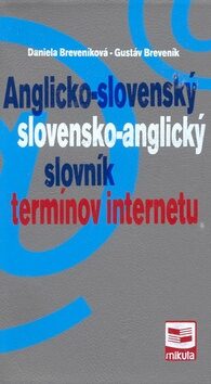 Anglicko-slovenský/slovensko-anglický slovník termínov internetu - Daniela Breveníková,Gustáv Breveník