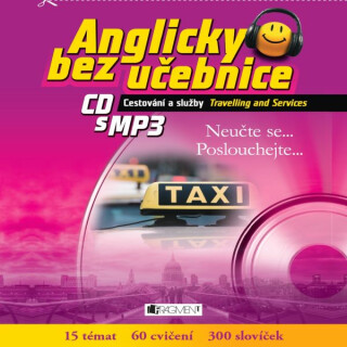 Anglicky bez učebnice - Cestování a služby - Anna Kronusová, Markéta Galatová