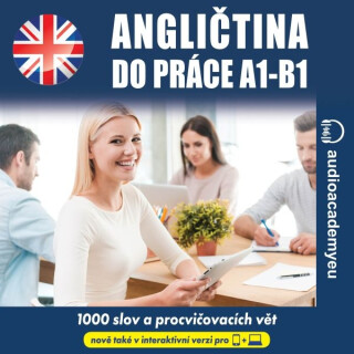 Angličtina do práce A1 -B1 - Tomáš Dvořáček,Alena Sasínová,Jeff Short,Kateřina Dvořáčková