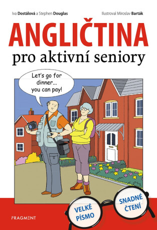 Angličtina pro aktivní seniory - Iva Dostálová,Stephen Douglas