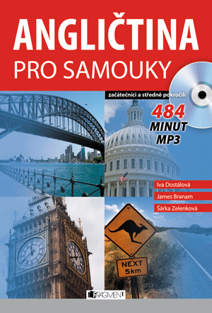 Angličtina pro samouky: začátečníci a středně pokročilí - Iva Dostálová,James Branam,Šárka Zelenková