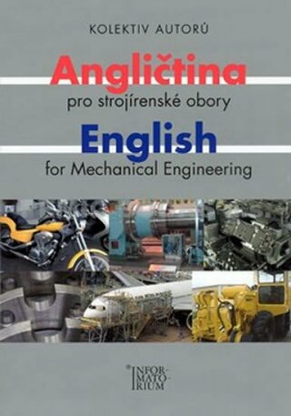 Angličtina pro strojírenské obory/English for Mechanical Engineering - Dita Gálová,Olga Taušová,Tereza Suchá,Radim Přímal