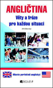 Angličtina Věty a fráze pro každou situaci - Jiří Olšovský