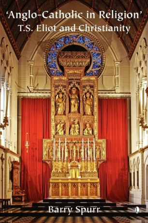 Anglo-Catholic in Religion - Barry Spurr