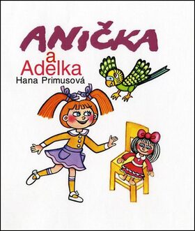 Anička a Adelka - Hana Primusová