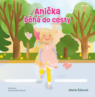 Anička běhá do cesty - Marie Žáková