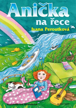 Anička na řece - Ivana Peroutková,Eva Mastníková