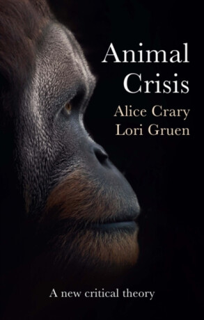 Animal Crisis - Alice  Crary,Lori  Gruen
