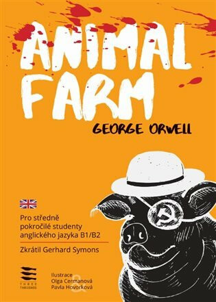 Animal Farm (úroveň B1/B2) - George Orwell,Pavla Hovorková,Gerhard Symons,Olga Cermanová