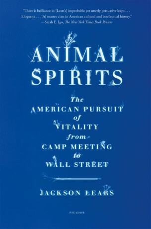 Animal Spirits - Jackson Lears