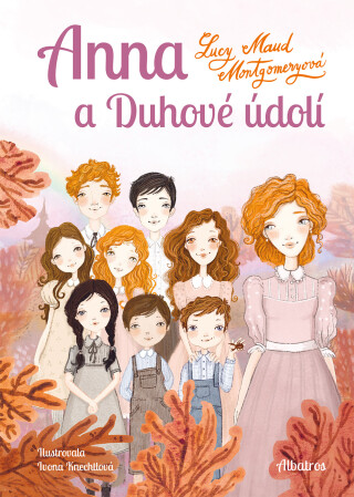 Anna a Duhové údolí - Lucy Maud Montgomeryová