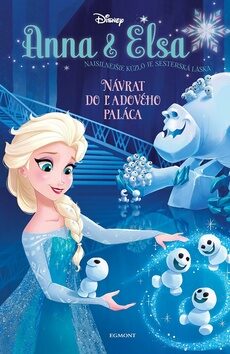 Anna a Elsa Návrat do Ľadového paláca - Erica David