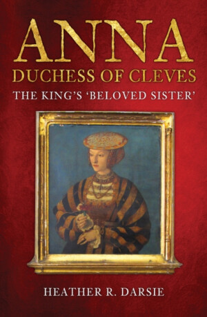 Anna, Duchess of Cleves - Heather R. Darsie