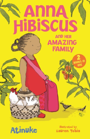 Anna Hibiscus and Her Amazing Family: Two Books in One - Atinuke