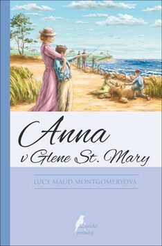 Anna v Glene St. Mary - Lucy Maud Montgomeryová