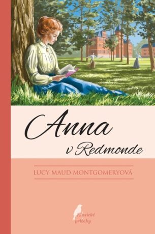 Anna v Redmonde - Lucy Maud Montgomeryová