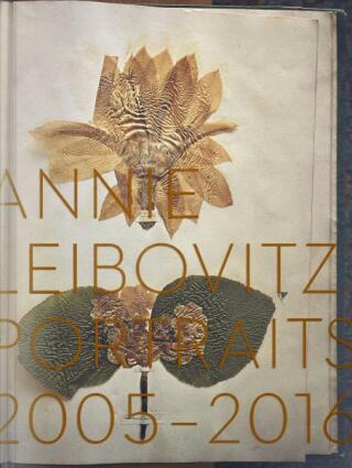 Annie Leibovitz, Portraits 2005-2016 (2022 edition) - Alexandra Fuller,Annie Leibovitz
