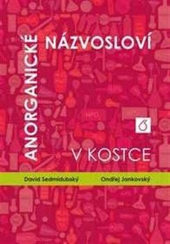 Anorganické názvosloví v kostce - Ondřej Jankovský,David Sedmidubský