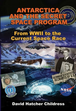 Antarctica and the Secret Space Program - David Hatcher Childress