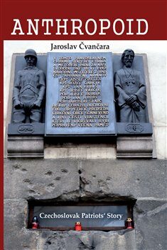 Anthropoid - The Czechoslovak Patriots´ Story - Jaroslav Čvančara