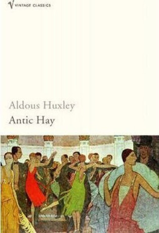 Antic Hay - Aldous Huxley