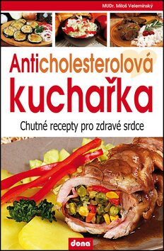 Anticholesterová kuchařka - Miloš Velemínský