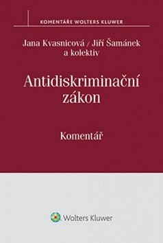 Antidiskriminační zákon: Komentář - Jiří Šamánek,Jana Kvasnicová
