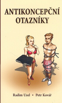 Antikoncepční otazníky - Radim Uzel,Petr Kovář