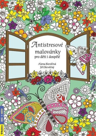 Antistresové malovánky pro děti i dospělé - Alena Nevěčná,Jiří Nevěčný
