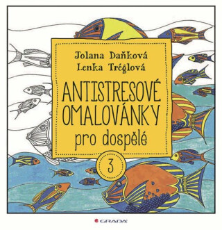 Antistresové omalovánky pro dospělé 3 - Lenka Tréglová,Jolana Daňková
