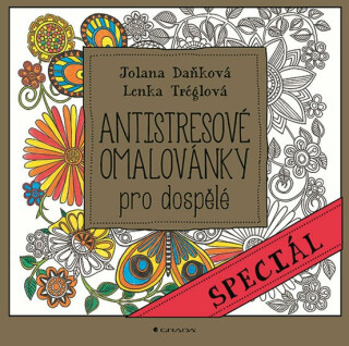 Antistresové omalovánky pro dospělé - speciál - Michaela Daňková,Lenka Tréglová