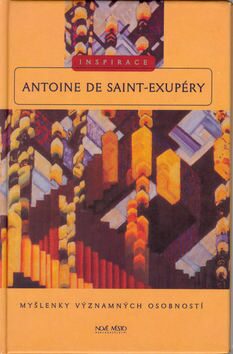 Antoine de Saint-Exupéry - Inspirace - Jana Pištorová,František Kupka