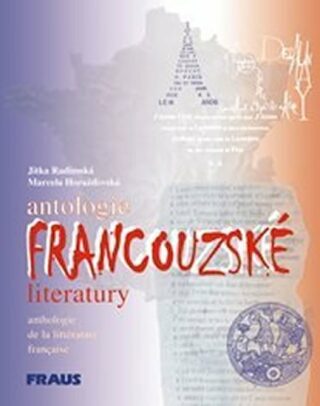 Antologie francouzské literatury - Jitka Radimská,Marcela Horažďovská