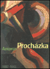 Antonín Procházka 1882-1945 - 
