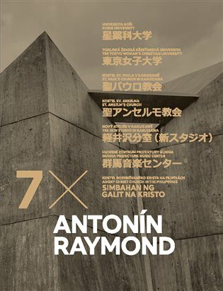 Antonín Raymond 7x - Dan Merta,Klára Pučerová