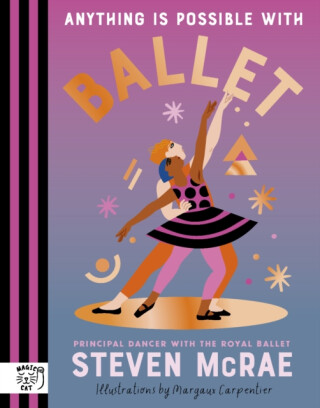Anything is Possible with Ballet - Steven McRae