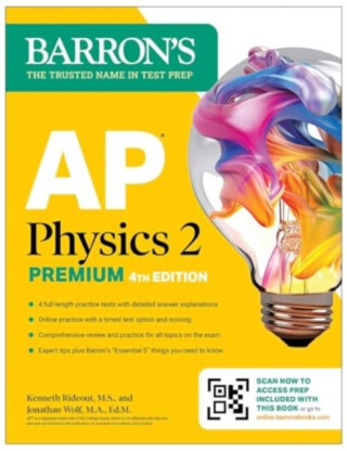 AP Physics 2 Premium, Fourth Edition: Prep Book with 4 Practice Tests + Comprehensive Review + Online Practice (2026) - Jonathan, M.A. Ed. M Wolf,Kenneth, M.S. Rideout