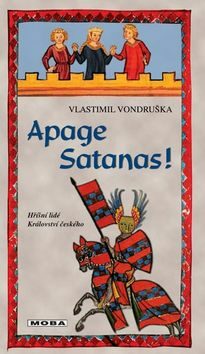 Apage Satanas! - Hříšní lidé Království českého - Vlastimil Vondruška