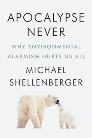 Apocalypse Never - Shellenberger Michael