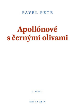 Apollónové s černými olivami - Pavel Petr